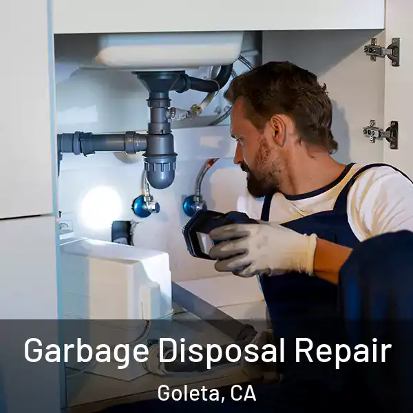  Garbage Disposal Repair Goleta, CA