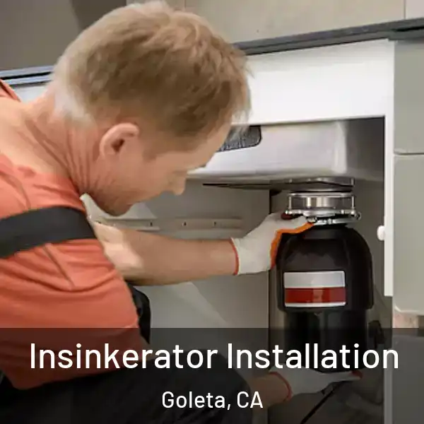 Insinkerator Installation Goleta, CA