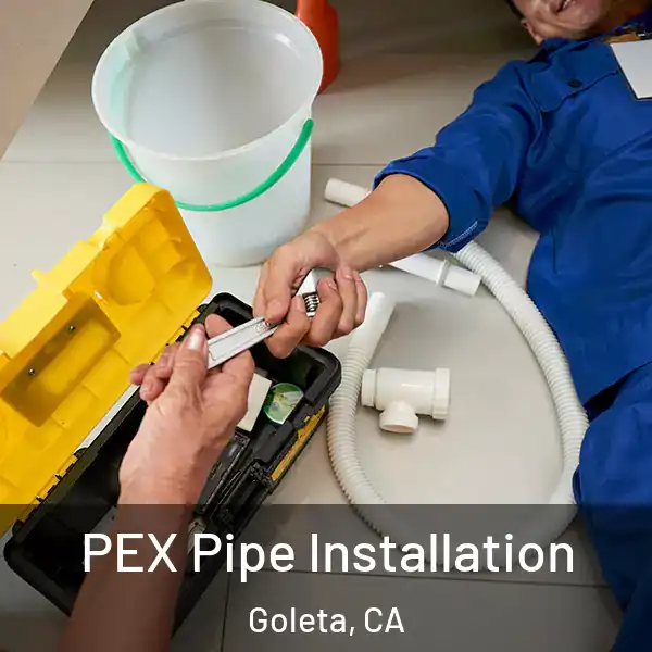  PEX Pipe Installation Goleta, CA