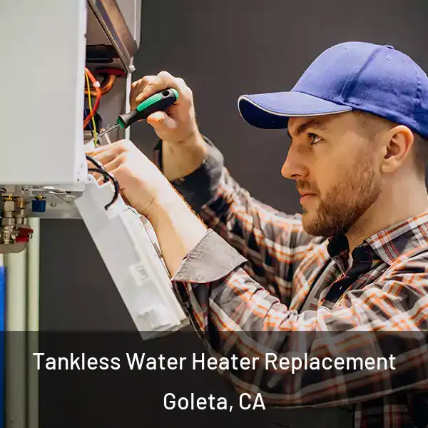  Tankless Water Heater Replacement Goleta, CA