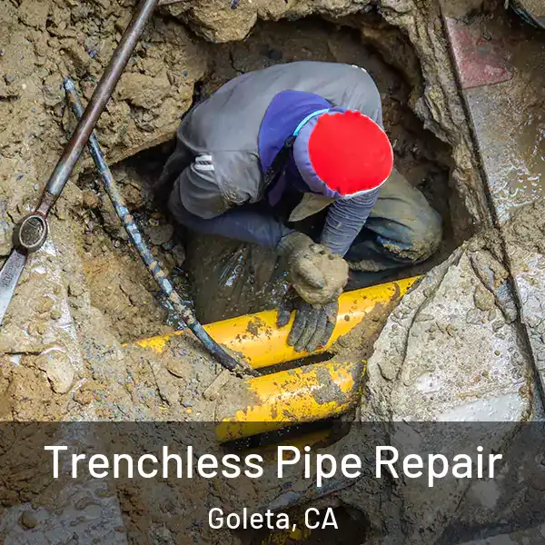  Trenchless Pipe Repair Goleta, CA