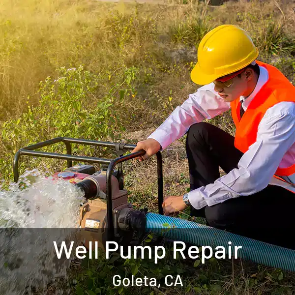  Well Pump Repair Goleta, CA